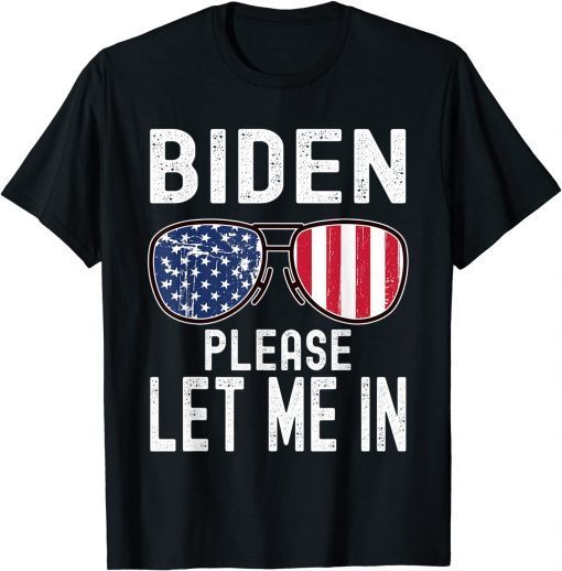 T-Shirt Biden Please Let Me In Sunglasses American US Flag