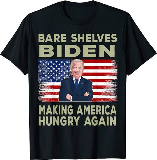 T-Shirt Bare Shelves Biden Funny Meme 2021 Biden