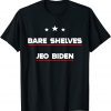 Official Biden Bare Shelves Biden Funny Meme T-Shirt