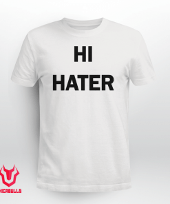 SHIRTS HI HATER BYE HATER