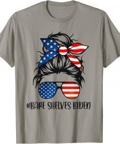 2021 Bare Shelves Biden Women Face Messy Bun Flag T-Shirt