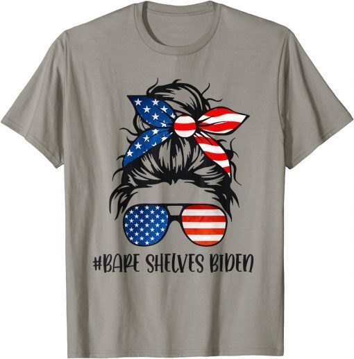 2021 Bare Shelves Biden Women Face Messy Bun Flag T-Shirt