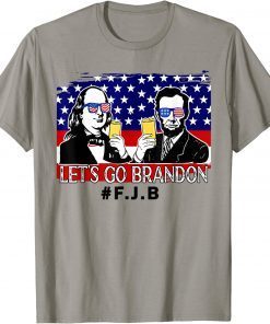 Let's Go Brandon, Benjamin Franklin Abraham Lincoln Beer T-Shirt