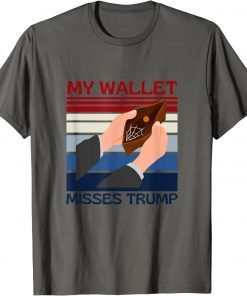 My Wallet Misses Trump Tee Shirts