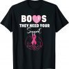 Boost They Need your Support Breast Cancer Awareness Month T-Shirt