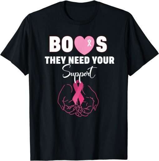 Boost They Need your Support Breast Cancer Awareness Month T-Shirt