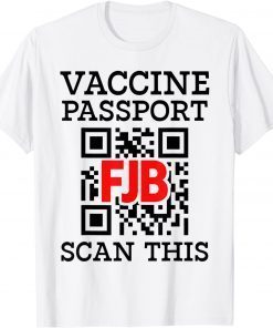 Vaccine Passport Scan This Funny Anti Joe Biden T-Shirt