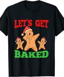 2021 Let's Get Baked Funny Christmas Dabbing Gingerbread T-Shirt