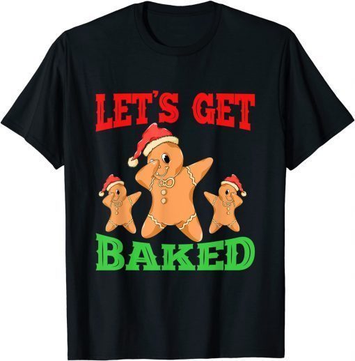 2021 Let's Get Baked Funny Christmas Dabbing Gingerbread T-Shirt