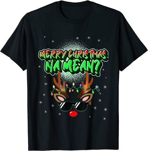 Cool Reindeer Graffiti "Merry Christmas Na Mean" Sunglasses Tee Shirts