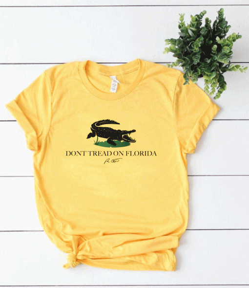 Don’t Tread On Florida 2021 Ron Desantis Shirts