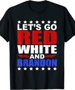 Official Let’s Go Red White and Brandon Funny Joe Biden T-Shirt