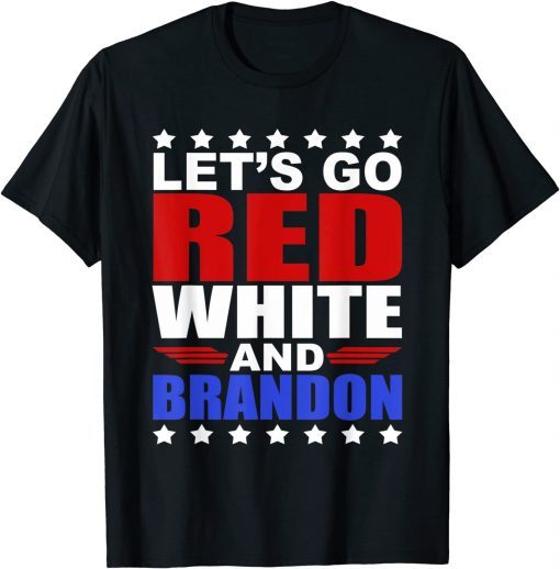 Official Let’s Go Red White and Brandon Funny Joe Biden T-Shirt