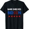 Bare Shelves Biden Empty Shelves Joe #BareShelvesBiden TShirt