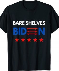 Bare Shelves Biden Empty Shelves Joe #BareShelvesBiden TShirt