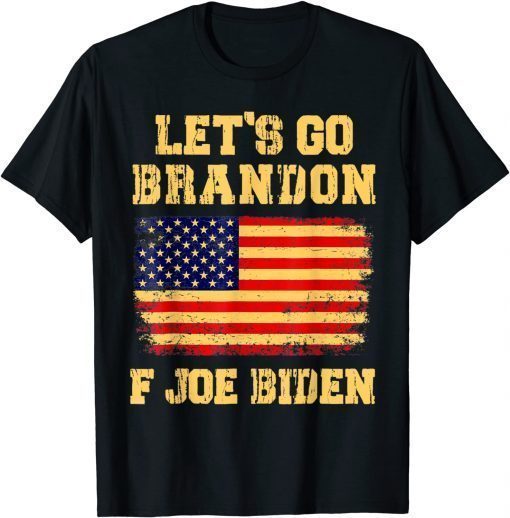 Official Lets Go Brandon American Flag F Joe Biden Tee T-Shirt