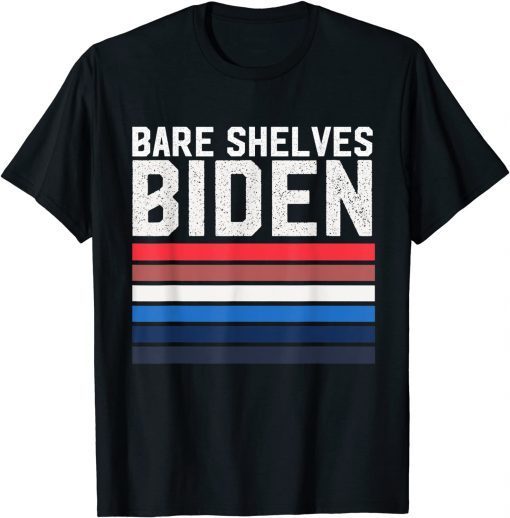 Biden 2021 Bare Shelves Biden Funny meme Gift Tee Shirts