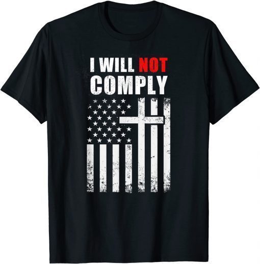 Official I Will Not Comply Tee Shirt