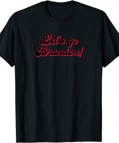 Official Let's Go Brandon Conservative Pro America Anti Joe Biden T-Shirt