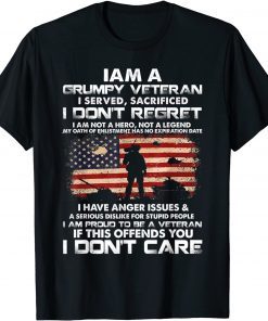 I Am A Grumpy Veteran I Served I Sacrificed Veteran Day T-Shirt