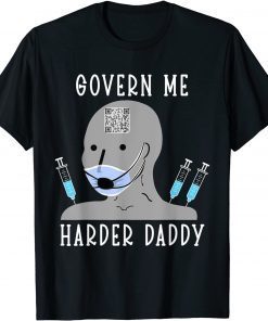 Official GOVERN ME HARDER DADDY ,QR Code Is Scannable ,Funny Meme T-Shirt