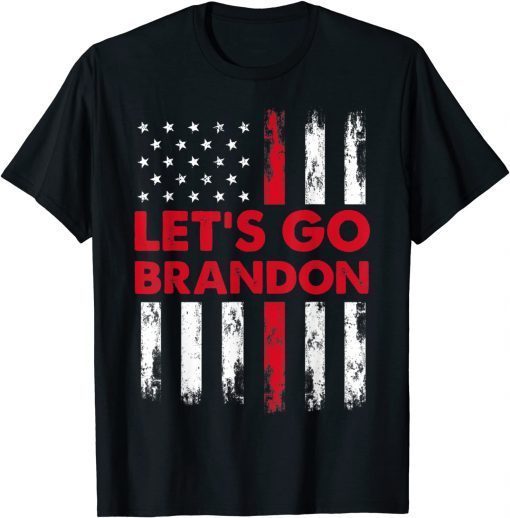 Funny Let's Go Brandon Lets Go Brandon Chant Conservative US Flag T-Shirt