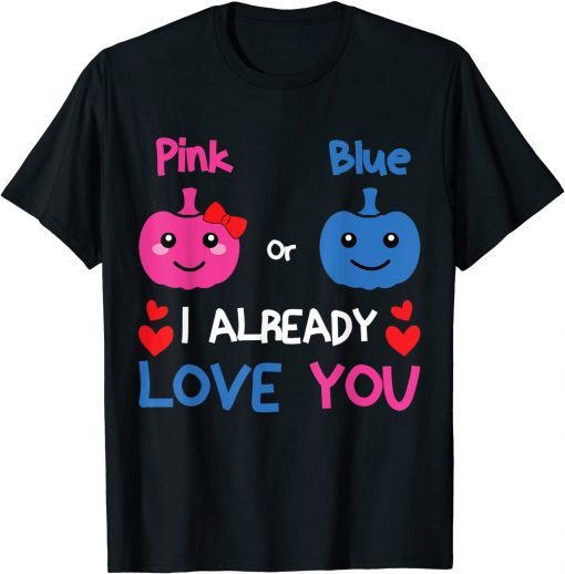 Pink or Blue I Already Love You Gender Reveal Halloween T-Shirt