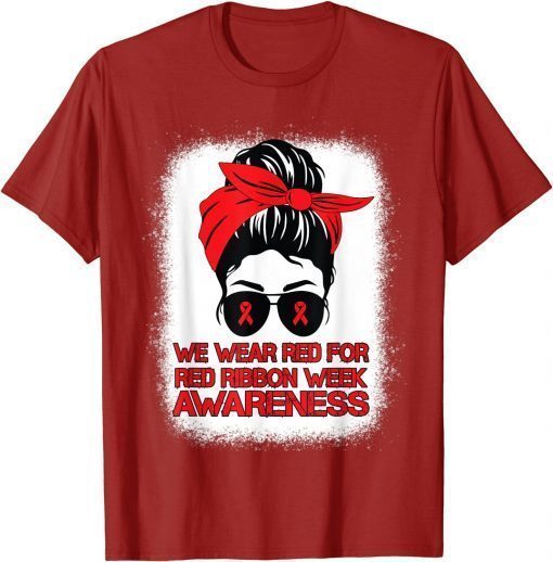 Official We Wear Red For Red Ribbon Week Awareness Messy Bun Bleached T-Shirt