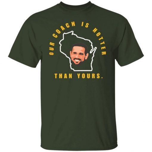 Official Aaron Rodgers Our Coach Is Hotter Than Yours Gift Shirts