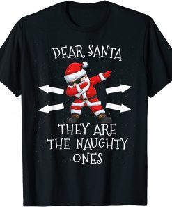 Official Dear Santa They Are The Naughty Ones Funny Christmas TShirt