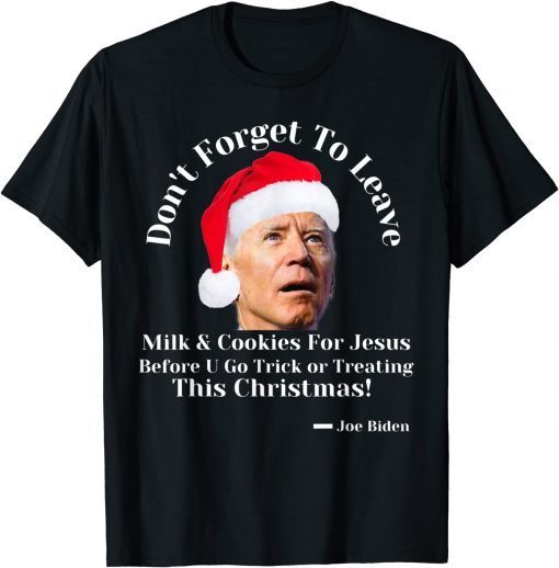 Anti Joe Biden Funny Christmas Holidays 2021 Joe Biden Quote T-Shirt