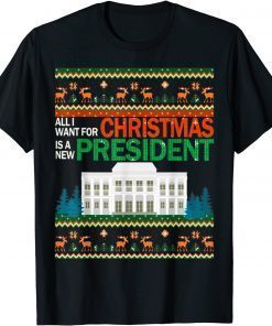 Official Christmas Ugly Sweater All I Want Is A New President T-Shirt