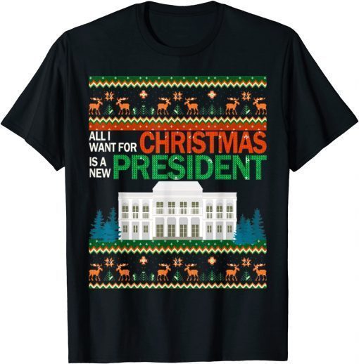 Official Christmas Ugly Sweater All I Want Is A New President T-Shirt