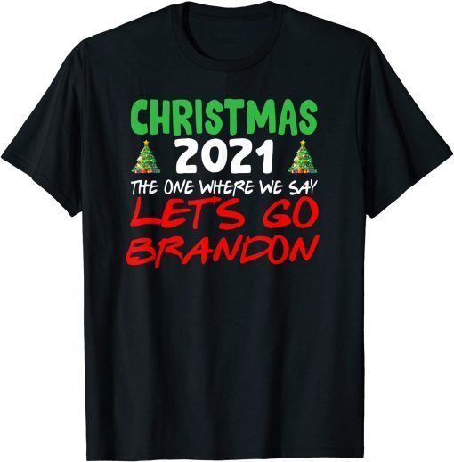 Classic Christmas 2021 The One Where We say Brandon T-Shirt