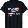 Brandon Won ,Thank You Brandon, Branden let go US Flag 2021 TShirt