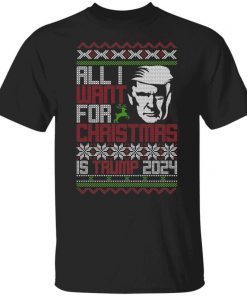 T-Shirt All I Want For Christmas Is Trump 2024 Christmas Party