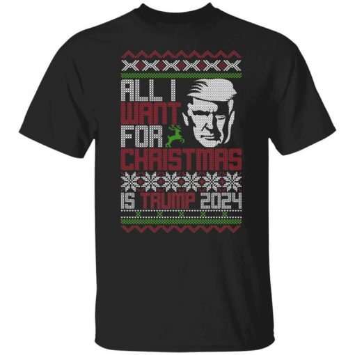 T-Shirt All I Want For Christmas Is Trump 2024 Christmas Party