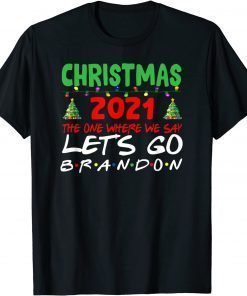 Christmas 2021 The One Where We say Brandon Men Women T-Shirt