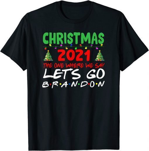 Christmas 2021 The One Where We say Brandon Men Women T-Shirt