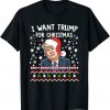 Tee Shirts I Want Trump For Christmas Gift
