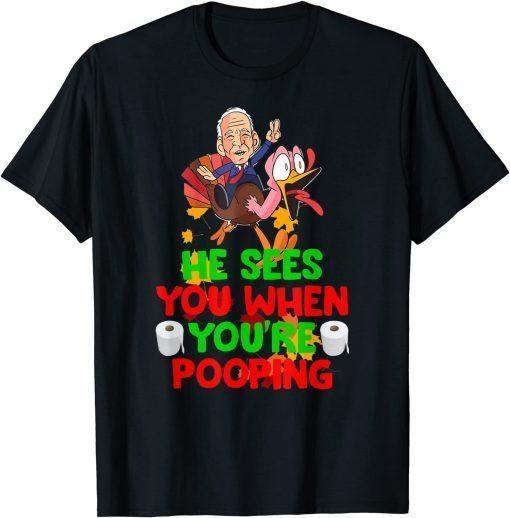 Classic Poopy Pants He Sees you when you're pooping Biden TShirt