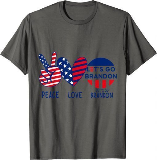 Peace Love Let's Go Brandon Conservative Anti Biden US Flag Unisex T-Shirt