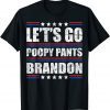 2021 Lets Go Poopy Pants Biden Brandon Tee Funny Trendy Sarcastic T-Shirt