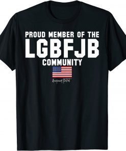 Official Proud Member Of The LGBFJB Community Republican Patriot Gift T-Shirt