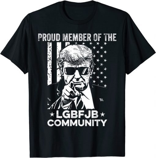 2021 Proud Member Of The LGBFJB Community Conservative Anti Biden T-Shirt