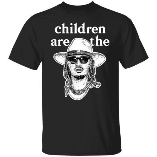 TShirt Children Are The Future