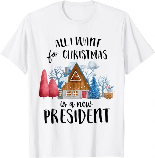 Official All I want for Christmas is a new President, Trump, Biden, 2021 T-Shirt