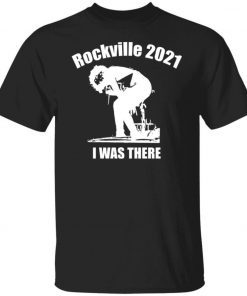 Rockville 2021 I Was There Gift Shirts