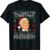 2022 All I Want For Christmas Is Our Real T-Shirt
