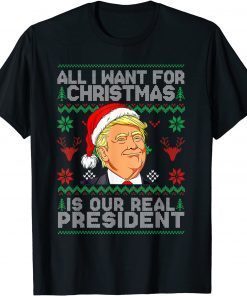 2022 All I Want For Christmas Is Our Real T-Shirt